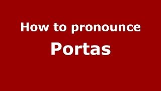How to pronounce Portas
