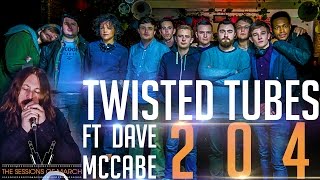 Twisted Tubes - 204 ft Dave McCabe [The Sessions of March 2016]