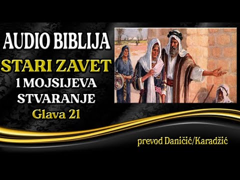 1 Mojsijeva 21 glava - Stvaranje - Audio Biblija - Avram otpušta Agaru