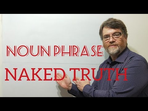 English Tutor Nick P Noun Phrase (119) Naked Truth