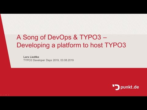 A song of DevOps and TYPO3 - Developing a platform to host TYPO3 @ TYPO3 Developer Days 2019