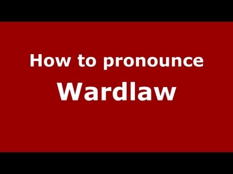 How to Pronounce Wardlaw - PronounceNames.com