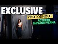 Actress Shivangi Verma Photoshoot Behind The Scenes With Delhi S Best Fashion Photographer