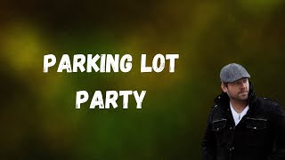 Lee Brice - Parking Lot Party (Lyrics)