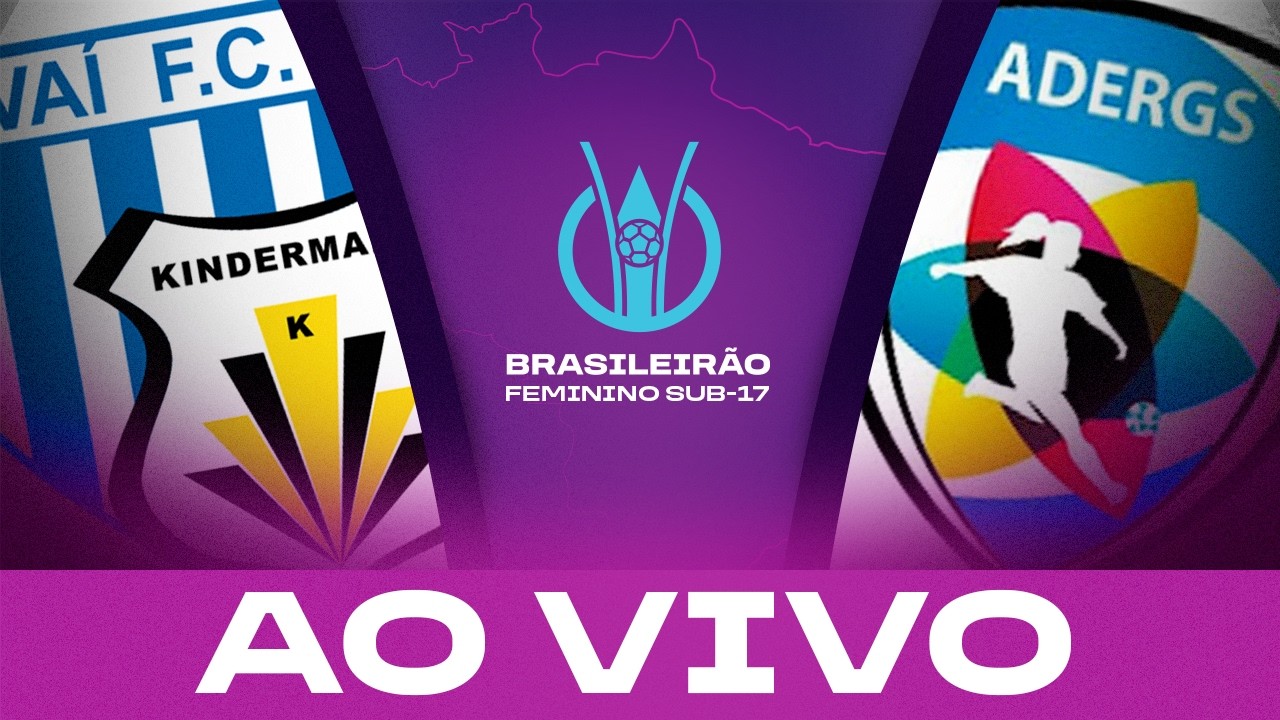 AO VIVO COM IMAGENS: AVAÍ-KINDERMANN x ADERGS | BRASILEIRÃO FEMININO SUB-17