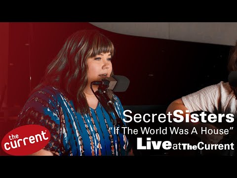 If The World Was A House - The Secret Sisters