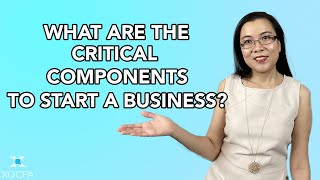 What Are The Critical Components To Start a Business?