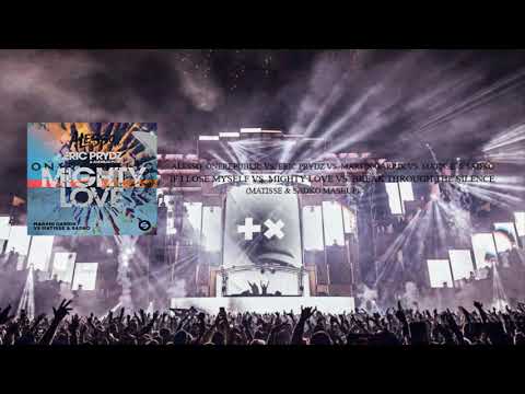 If I Lose Myself vs. Migthy Love vs. Break Through The Silence (Matisse & Sadko Mashup)