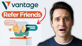 How to Refer a Friend in Vantage (2026 Step by Step Guide)