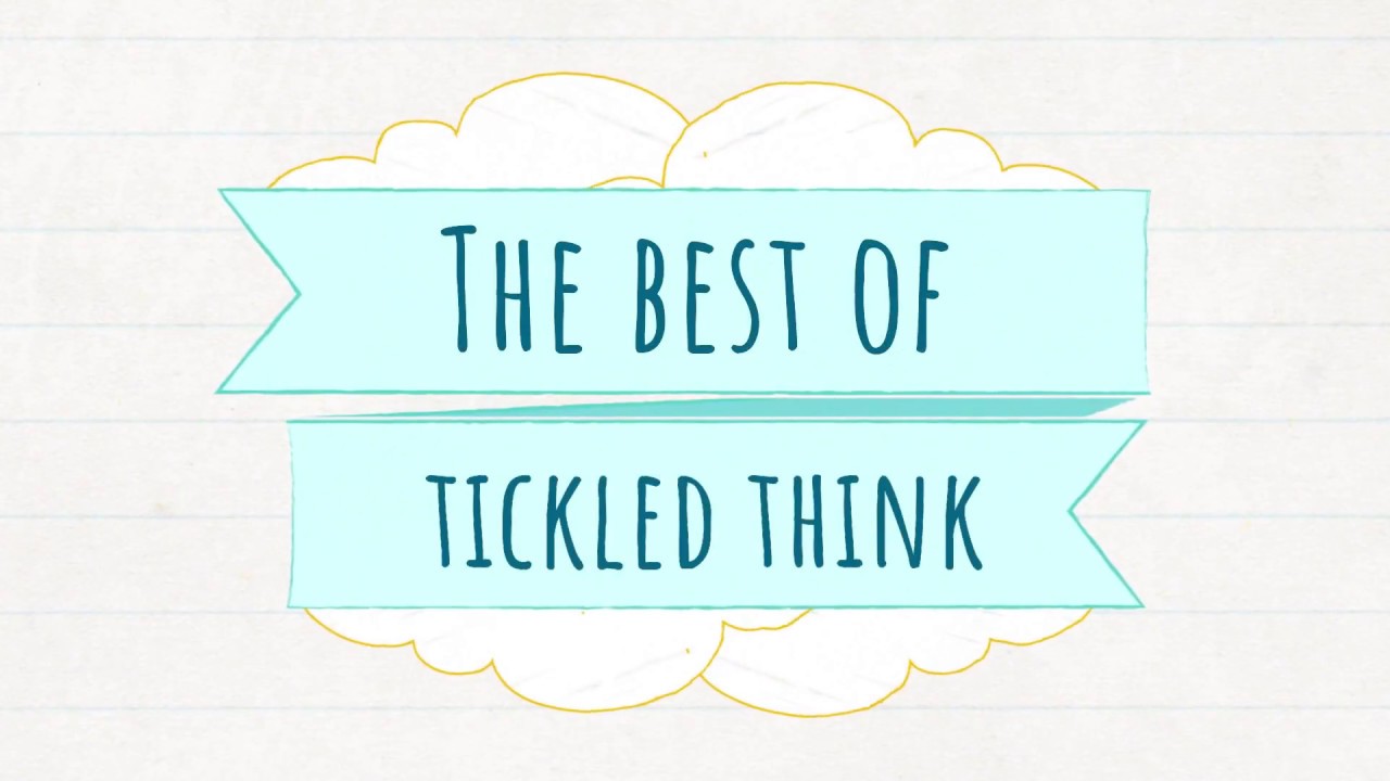 Best of Tickled Think