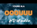 Young M.A - OOOUUU [8D AUDIO]