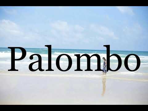 How To Pronounce Palombo🌈🌈🌈🌈🌈🌈Pronunciation Of Palombo