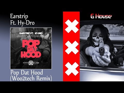Earstrip ft. Hy-Dro - Pop Dat Hood (Woo2tech Remix) HQ Audio