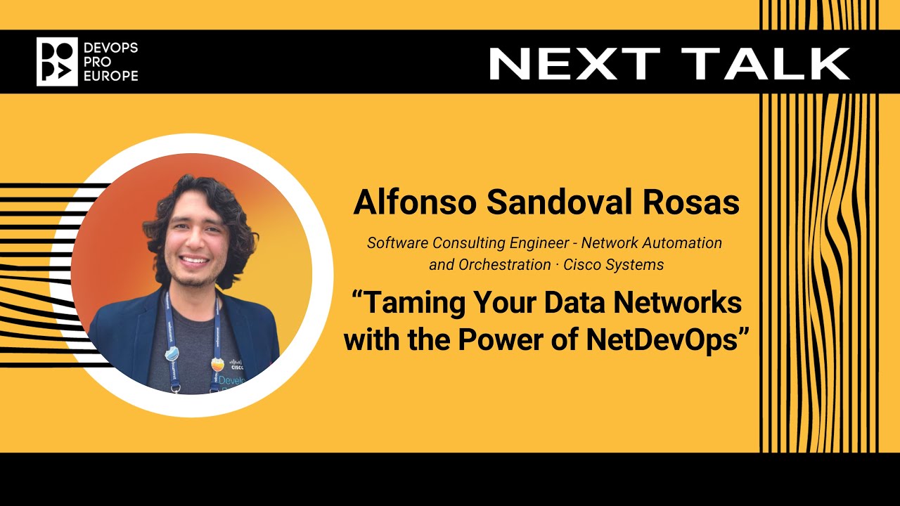 Alfonso Sandoval Rosas: Taming Your Data Networks with the Power of NetDevOps