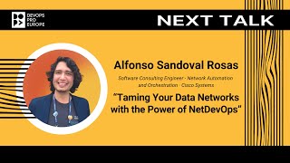 Alfonso Sandoval Rosas: Taming Your Data Networks with the Power of NetDevOps