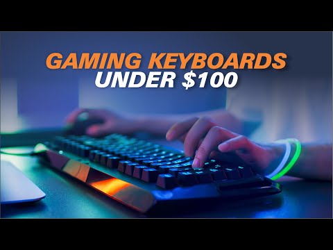 Awesome Gaming Keyboards Under $100!