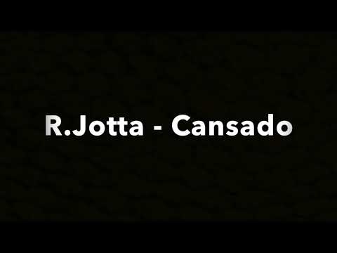 R.Jotta - Cansado