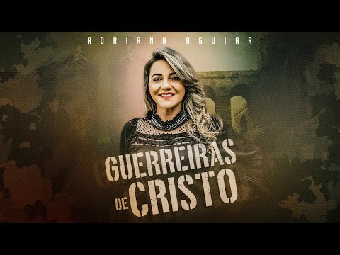 Guerreiras De Cristo - Adriana Aguiar