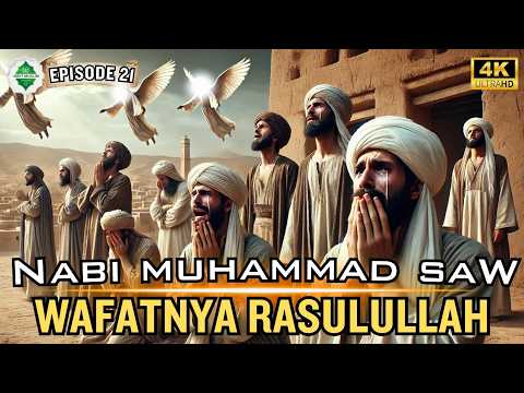 [TAMAT Epd 21] Kisah Nabi Muhammad SAW‼️ Wafatnya Rasulullah Yang Mengguncang Umat.