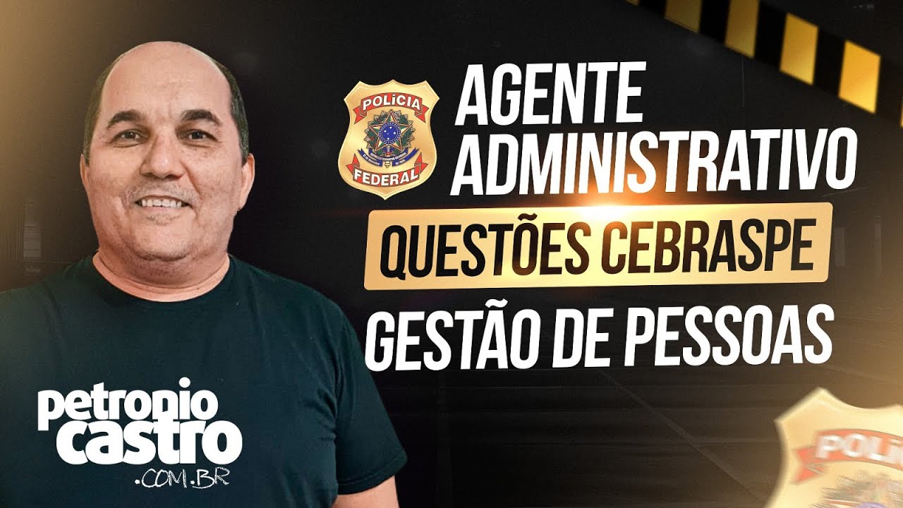 PF Agente Administrativo - Gestão de Pessoas - Questões CEBRASPE - Petronio Castro