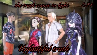 Unfaithful truth Ep 6: the truth comes to light 