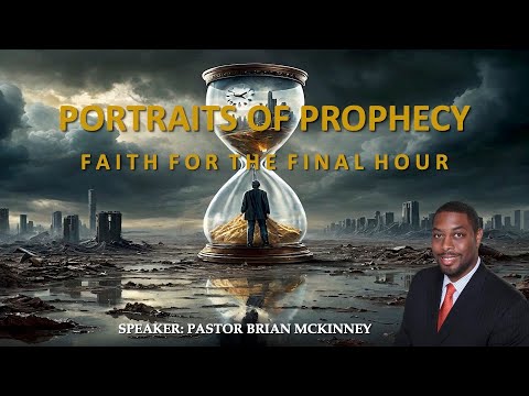Portraits of Prophecy: 10.22.25 -"The Antichrist Agenda Exposed"- Pastor Brian McKinney