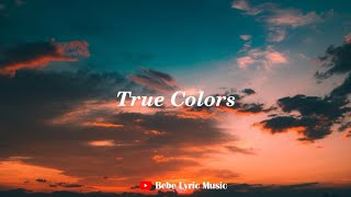 True Colors - Anna Kendrick and Justin Timberlake | Lyrics