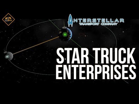 Star Truck Enterprises - A New Company - Interstellar Transport Company Part 1