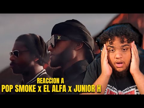 REACCION A El Alfa “El Jefe” X Pop Smoke X Junior H - AQUI TA SMOKE *epico