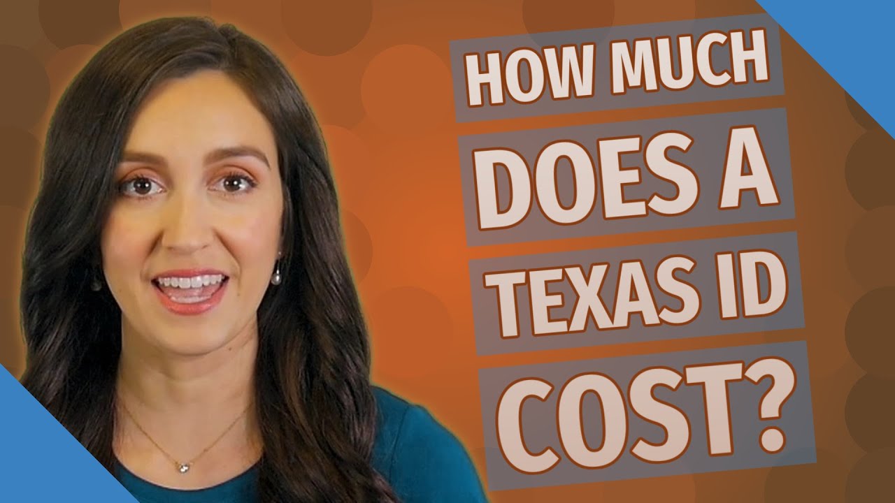 How much does it cost to get an ID in Texas? More REF
