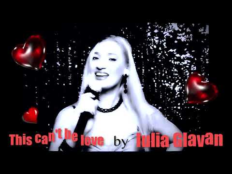 This Can't be Love (jazz standard) by Iulia Glavan