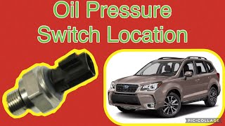 Oil Pressure Switch location on a 2015 Subaru Forester