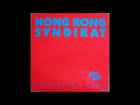 Hong Kong Syndikat - Concrete & Clay (extended) (1986)
