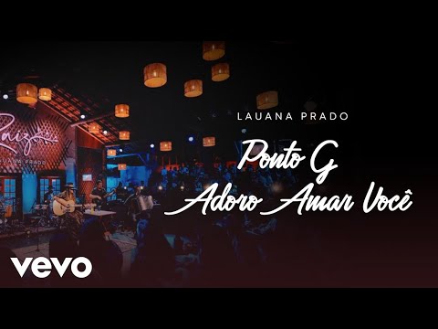 Lauana Prado - Ponto G / Adoro Amar Você