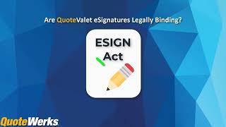 Are eSignatures Legally Binding? QuoteWerks supports eSigning of quotes and contracts!