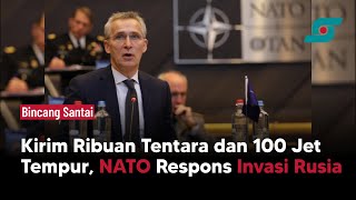 Kirim Ribuan Tentara dan 100 Jet Tempur Siaga di Ukraina, NATO Respons Invasi Rusia | Opsi.id