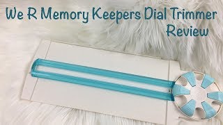 We R Memory Keepers Dial Trimmer Review