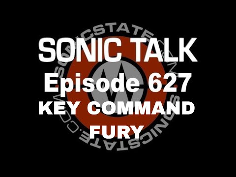 Sonic TALK 627 - Key Command Fury