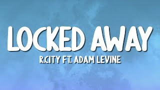 R. City - Locked Away (ft. Adam Levine) (Lyrics)