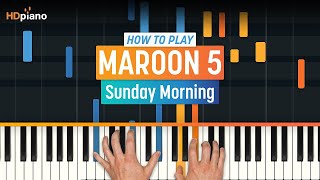 How to Play &quot;Sunday Morning&quot; by Maroon 5 | HDpiano (Part 1) Piano Tutorial