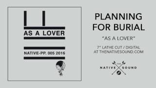 Planning For Burial – As A Lover (Audio)