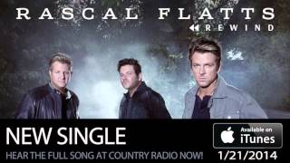 Rascal Flatts - &quot;Rewind&quot;