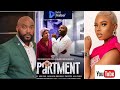 THE APARTMENT New Nigeria Movie Starring Nancy Isime Seun Akindele Emeka Okoye Adaora Okoh