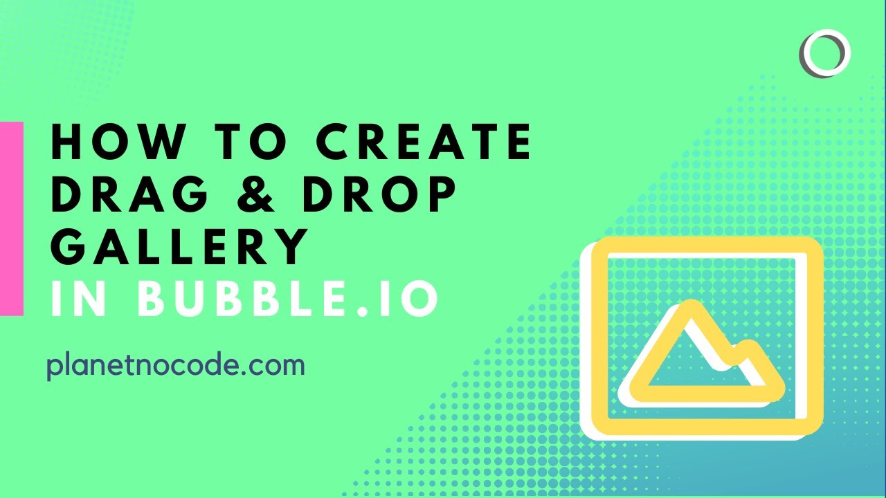 How to create a drag and drop gallery in Bubble thumbnail