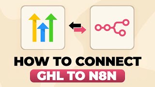 How To Connect GoHighLevel To n8n - Step By Step