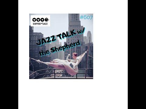 #607  / LET EM ROLL BIG JOHN PATTON Jazz Talk w the Shepherd!!      Reviewing some fun records!