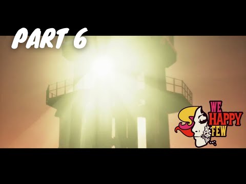 We Happy Few Part 6 Full Game Play Walkthrough