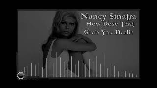 Nancy Sinatra: How Dose That Grab You Darlin