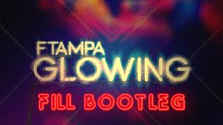 Ftampa - Glowing (DJ Fill Zouk Bootleg)