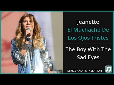 Jeanette - El Muchacho De Los Ojos Tristes Lyrics English Translation - Spanish and English